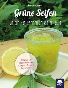 Gr�ne Seifen - Weiche Naturseifen selbst gemacht