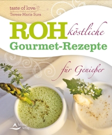 Rohk�stliche Gourmet-Rezepte f�r Genie�er