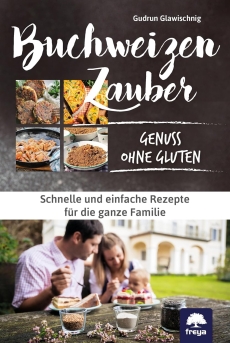 Buchweizenzauber - Genuss ohne Gluten