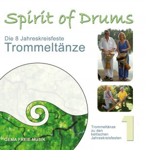 Spirit of Drums - Die 8 Jahreskreisfeste Trommeltänze
