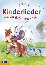 Kinderlieder aus der guten alten Zeit: mit CD