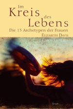 Im Kreis des Lebens - Die dreizehn Archetypen der Frauen