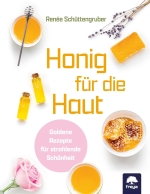 Honig f�r die Haut: Goldene Rezepte f�r strahlende Sch�nheit