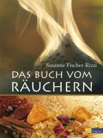 Das Buch vom Räuchern - von Susanne Fischer-Rizzi